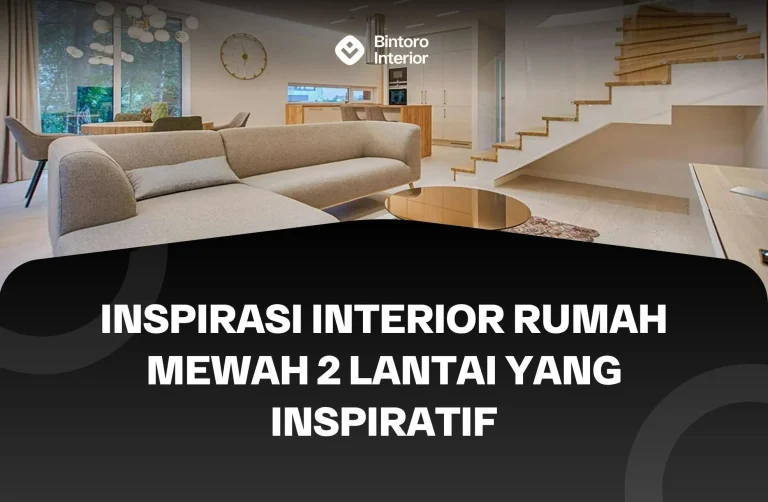 Interior Rumah Mewah 2 Lantai