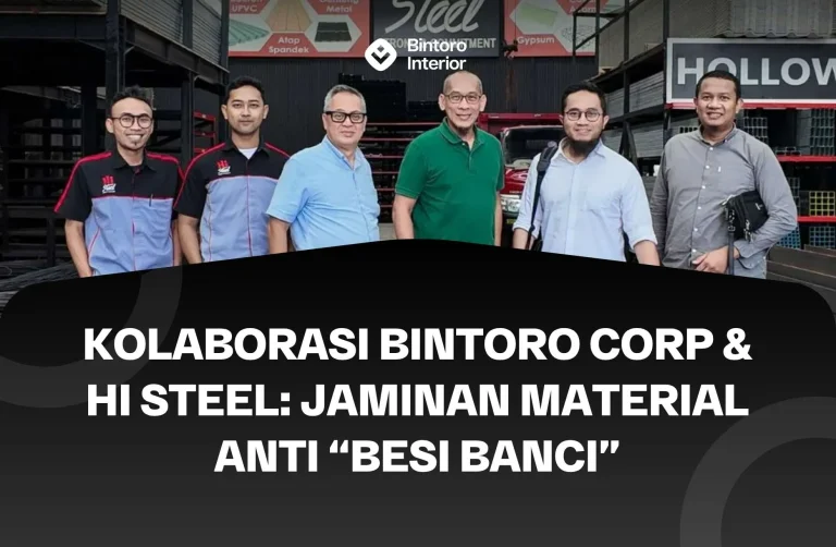 Kolaborasi Bintoro Corp & Hi Steel_ Jaminan Material Anti “Besi Banci”